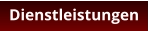 Dienstleistungen